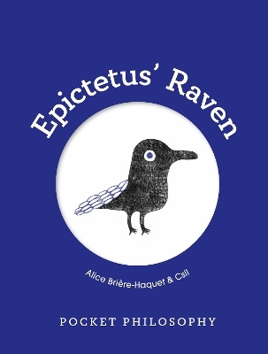 Pocket Philosophy: Epictetus' Raven - Alice Brière-Haquet