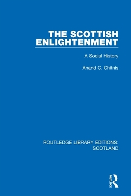 The Scottish Enlightenment - Anand C. Chitnis