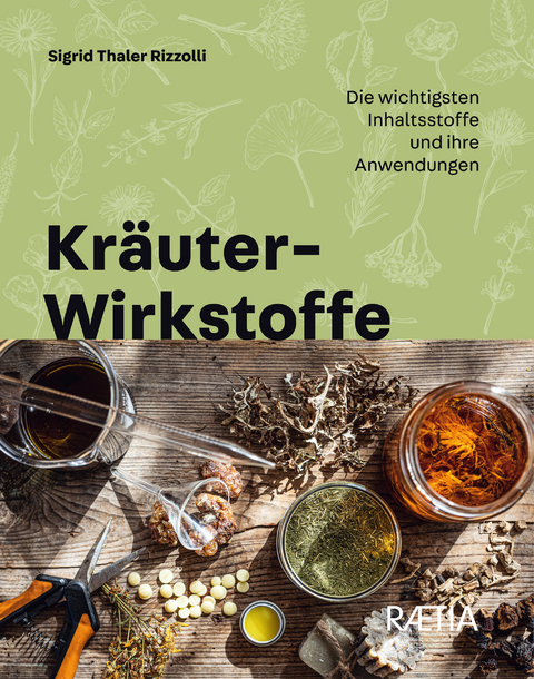 Kräuter-Wirkstoffe - Sigrid Thaler Rizzolli