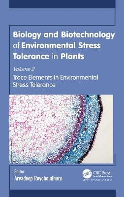 Biology and Biotechnology of Environmental Stress Tolerance in Plants - 