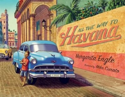 All the Way to Havana - Margarita Engle