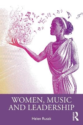 Women, Music and Leadership - Helen Rusak