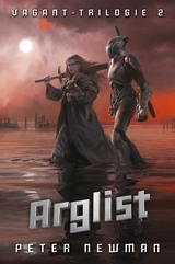 Vagant-Trilogie 2: Arglist - Peter Newman