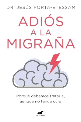 Adiós a la migraña / Goodbye Migraines - Dr. Jesus Porta-Etessam