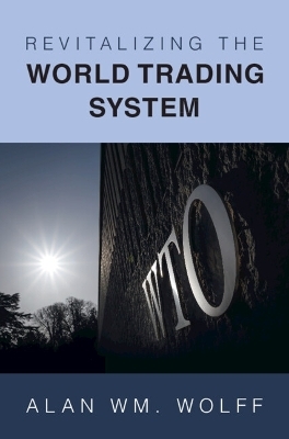 Revitalizing the World Trading System - Alan Wm. Wolff