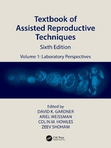 Textbook of Assisted Reproductive Techniques - Gardner, David K.; Weissman, Ariel; Howles, Colin M.; Shoham, Zeev