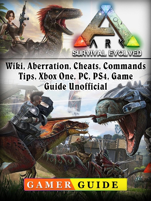 Ark Survival Evolved, Wiki, Aberration, Cheats, Commands, Tips, Xbox One, PC, PS4, Game Guide Unofficial -  Gamer Guide