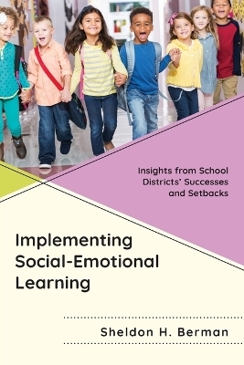 Implementing Social-Emotional Learning - Sheldon H. Berman