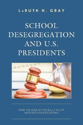 School Desegregation and U.S. Presidents - LaRuth H. Gray