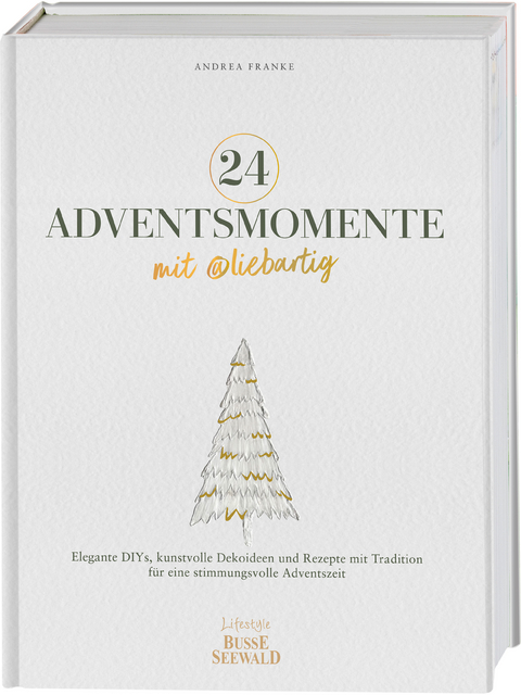 24 Adventsmomente mit @liebartig - Andrea Franke