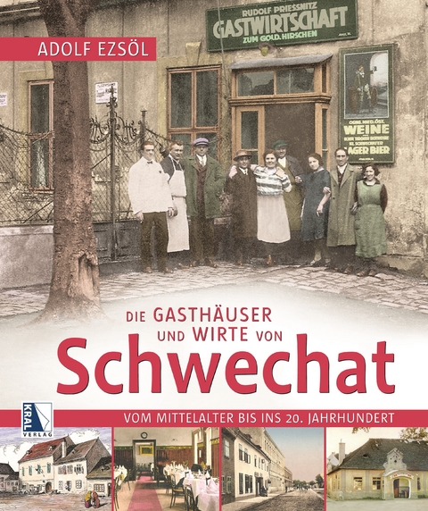 Die Gasthäuser und Wirte von Schwechat - Adolf Ezsöl