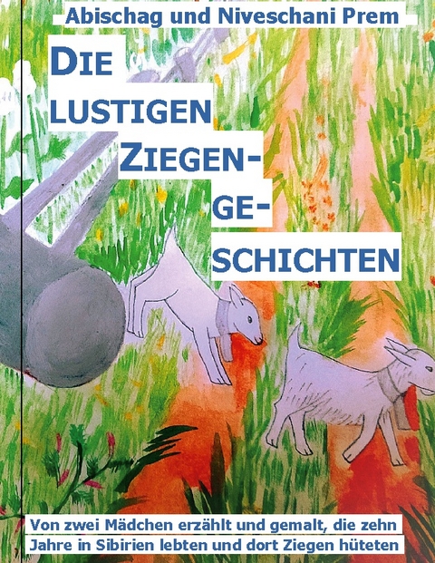 Die lustigen Ziegengeschichten - Abischag Prem, Niveschani Prem