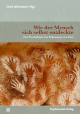 Wie der Mensch sich selbst entdeckte - 