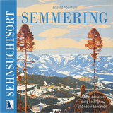 Sehnsuchtsort Semmering - Eduard Aberham