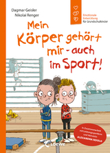 Mein Körper gehört mir - auch im Sport! (Starke Kinder, glückliche Eltern) - Dagmar Geisler, Alexandra Ndolo