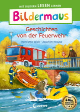 Bildermaus - Geschichten von der Feuerwehr - Henriette Wich