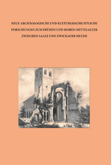 Neue archäologische und kulturgeschichtliche Forschungen zum frühen und hohen Mittelalter zwischen Saale und Zwickauer Mulde - 