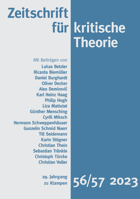 Zeitschrift für kritische Theorie / Zeitschrift für kritische Theorie, Heft 56/57 - Daniel Burghardt, Oliver Decker, Alex Demirović, Philip Hogh, Liza Mattutat, Günther Mensching, Cyrill Miksch, Hermann Schweppenhäuser, Gunzelin Schmid Noerr, Till Seidemann, Karin Stögner, Christian Thein, Sebastian Tränkle, Christoph Türcke, Christian Voller, Karl Heinz Haag, Ricarda Biemüller, Lukas Betzler