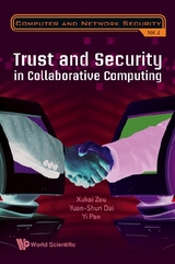 Trust And Security In Collaborative Computing - Xukai Zou, Yuanshun Dai, Yi Pan