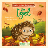 Mein erstes Naturbuch - Der Igel - Sandra Grimm