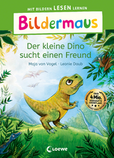 Bildermaus - Der kleine Dino sucht einen Freund - Maja von Vogel