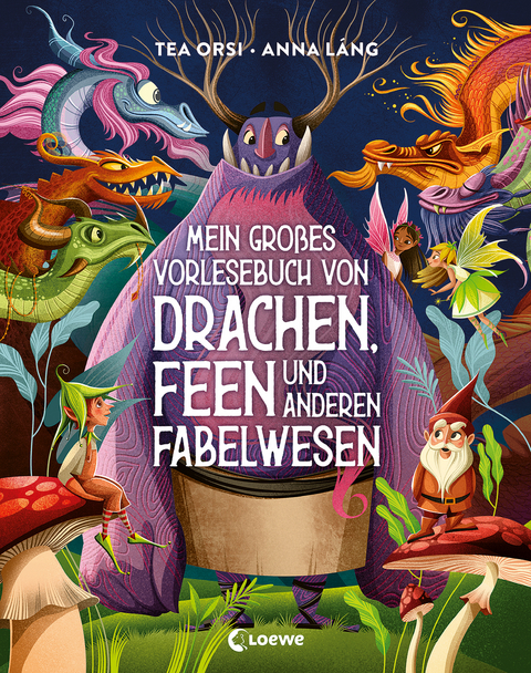 Mein großes Vorlesebuch von Drachen, Feen und anderen Fabelwesen - Tea Orsi