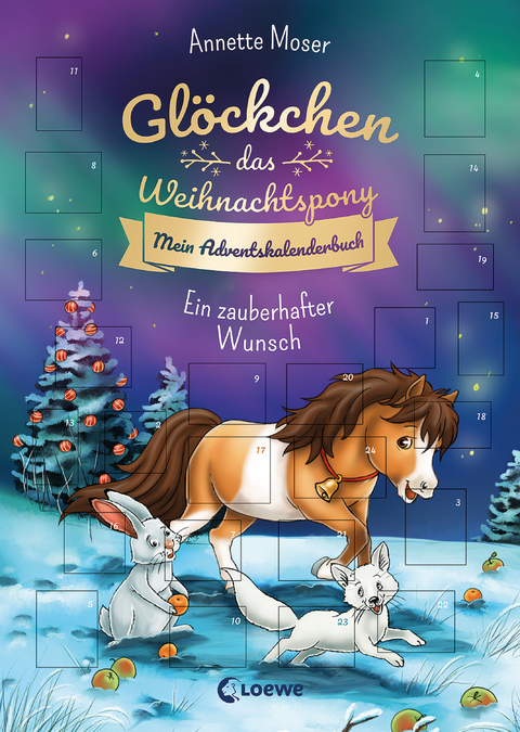 Glöckchen, das Weihnachtspony Mein Adventskalenderbuch - Ein zauberhafter Wunsch - Annette Moser