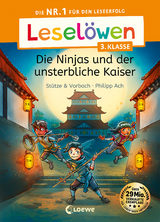 Leselöwen 3. Klasse - Die Ninjas und der unsterbliche Kaiser -  Stütze &  Vorbach