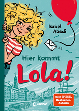 Hier kommt Lola! (Band 1) - Isabel Abedi