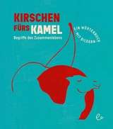 Kirschen fürs Kamel - Susanna Rieder, Johannes Rieder