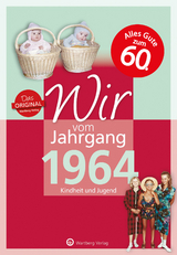 Wir vom Jahrgang 1964 - Kindheit und Jugend - Claudia Brandau