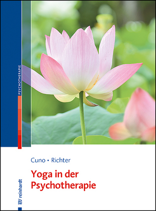 Yoga in der Psychotherapie - Angela Cuno; Thomas Richter