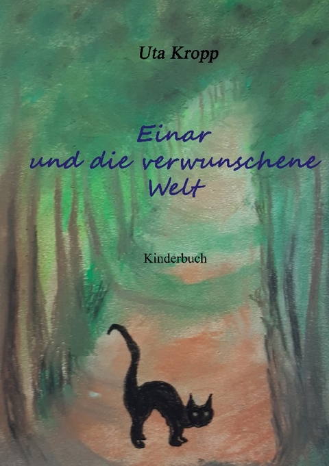 Einar und die verwunschene Welt - Uta Kropp