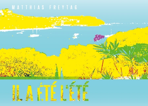 Il a été l'été - Matthias Freytag