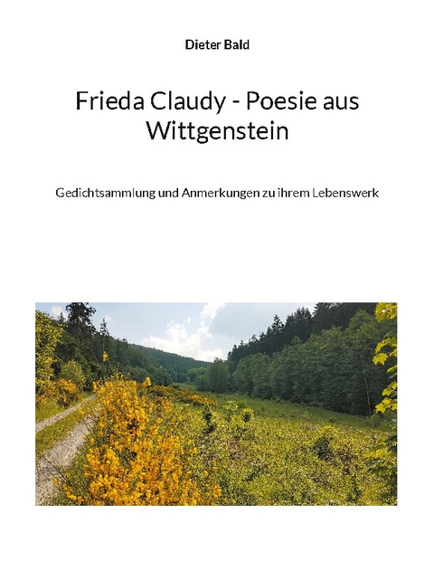 Frieda Claudy - Poesie aus Wittgenstein - Dieter Bald