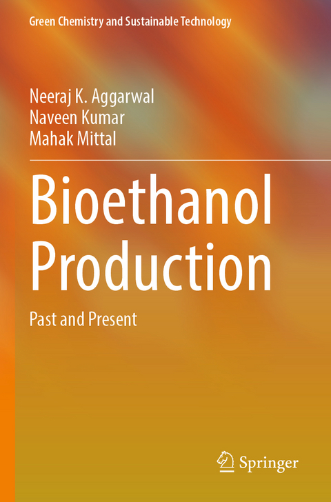 Bioethanol Production - Neeraj K. Aggarwal, Naveen Kumar, Mahak Mittal