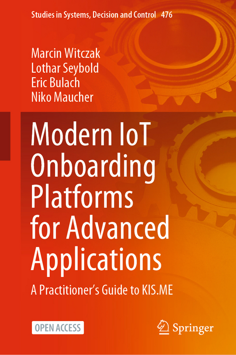 Modern IoT Onboarding Platforms for Advanced Applications - Marcin Witczak, Lothar Seybold, Eric Bulach, Niko Maucher