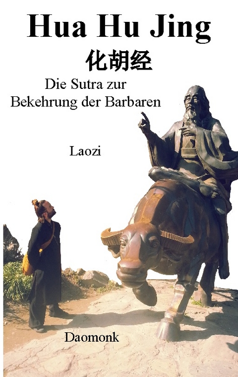 Hua Hu Jing - Laozi Daomonk, Michael Schwindl