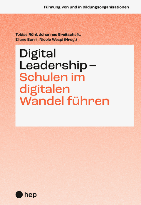 Digital Leadership – Schulen im digitalen Wandel führen - 