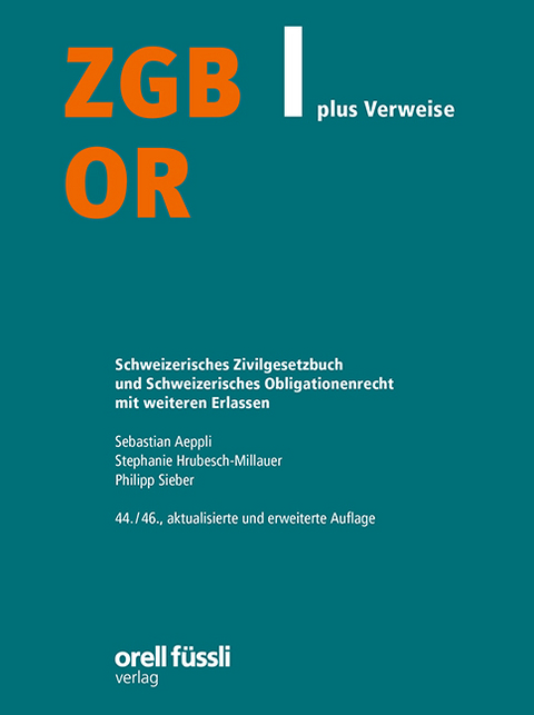 ZGB/OR plus Verweise, 44./46. Aufl. - Sebastian Aeppli, Stephanie Hrubesch-Millauer, Philipp Sieber