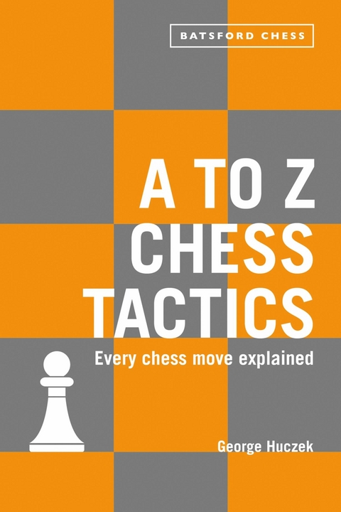 A to Z Chess Tactics - George Huczek