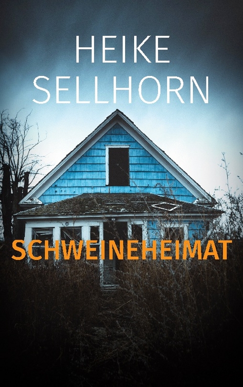 Schweineheimat - Heike Sellhorn