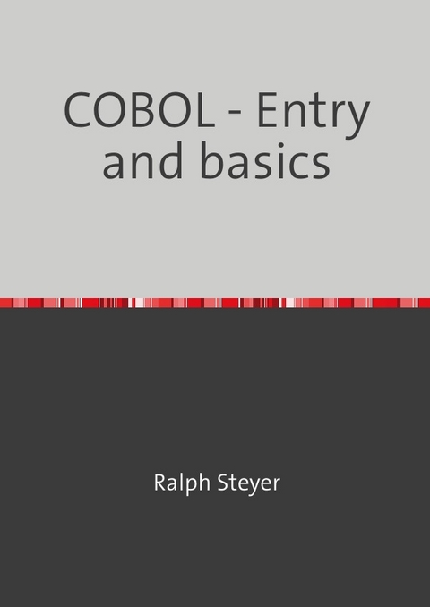 COBOL - Entry and basics - Ralph Steyer