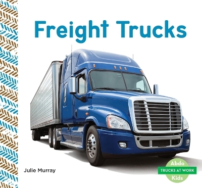 Freight Trucks - Julie Murray