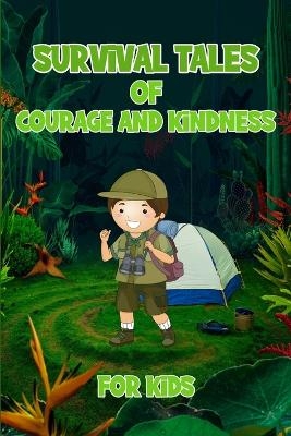 Survival Tales of Courage and Kindness for Kids - Curro Sauseda