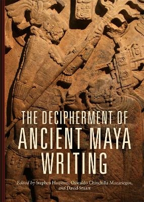 The Decipherment of Ancient Maya Writing - 