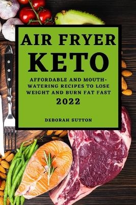 Air Fryer Keto 2022 - Deborah Sutton