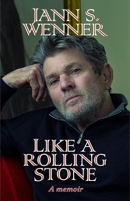 Like a Rolling Stone - Jann S Wenner