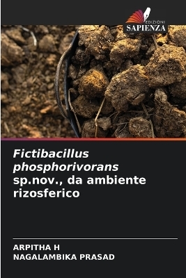 Fictibacillus phosphorivorans sp.nov., da ambiente rizosferico - ARPITHA H, Nagalambika Prasad