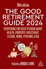 The Good Retirement Guide 2024 - Lowe, Jonquil